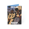 You & Me Period-  Couples Card (Blank Interior)