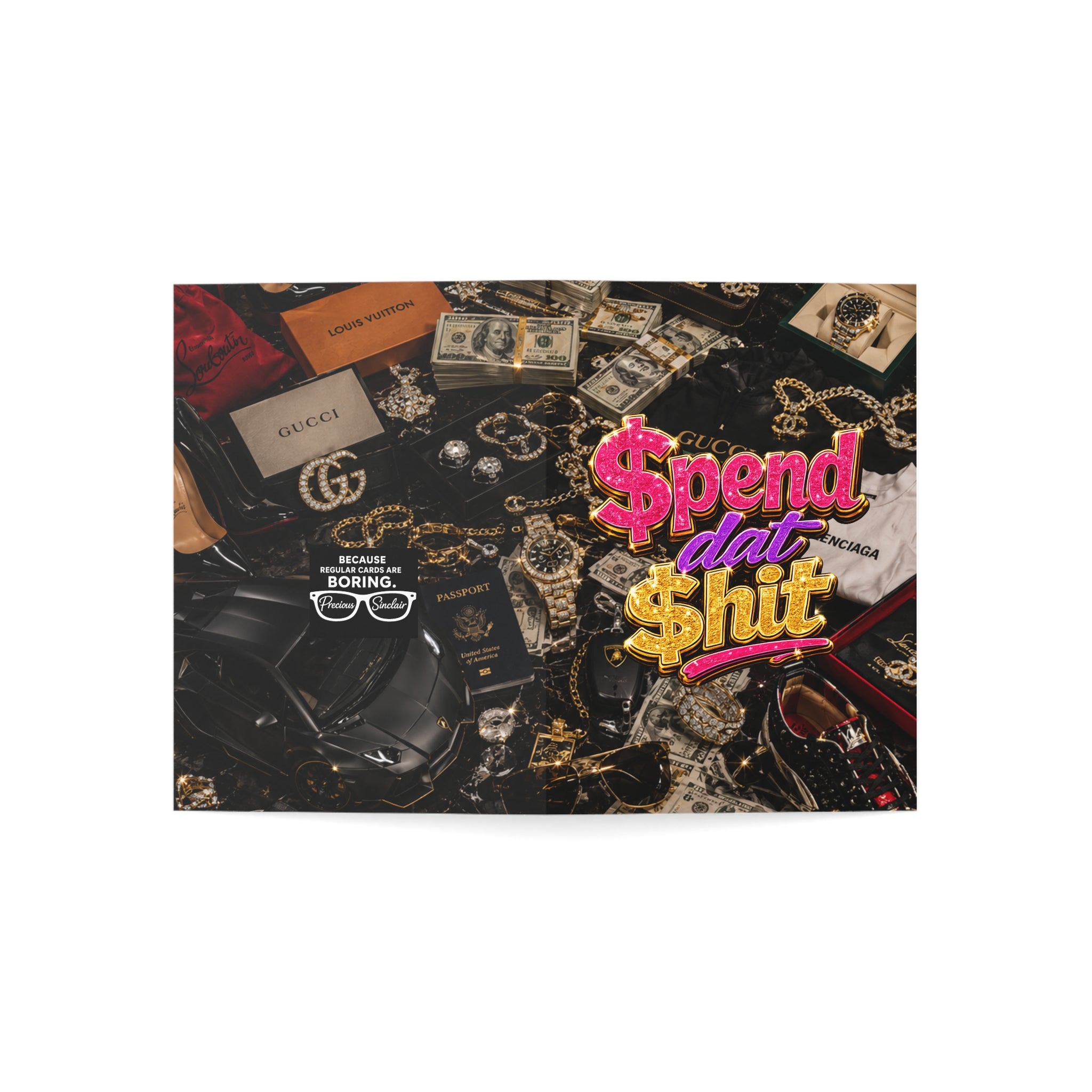 “Spend dat” Luxury Greeting card (BLANK INTERIOR)
