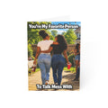 Friendship  Cards – "You’re My Favorite Person To Talk Mess With" (blank interior)
