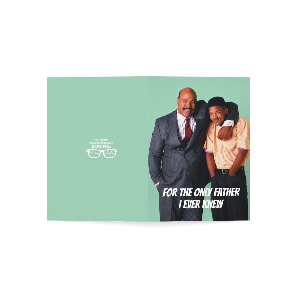 Father's Day/ Birthday card– "For The Only Father I Ever Knew"